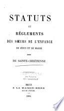 Statuts et Règlements des Soeurs de l'Enfance de Jésus et de Marie, dites de Ste-Chrétienne