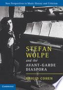 Stefan Wolpe and the Avant-Garde Diaspora