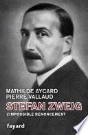Stefan Zweig, l'impossible renoncement