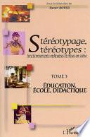 Stéréotypage, stéréotypes: Education, école, didactique