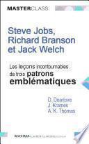 Steve Jobs, Richard Branson et Jack Welch : les leçons incontournables de trois patrons emblématiques