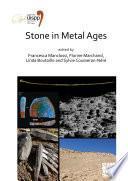 Stone in Metal Ages