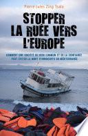 Stopper la ruée vers l'Europe