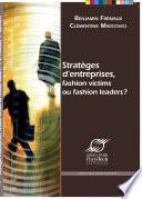 Stratèges d'entreprises, fashion victims ou fashion leaders ?