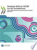 Stratégie 2019 de l'OCDE sur les compétences Des compétences pour construire un avenir meilleur