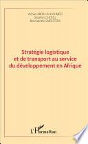 Stratégie logistique et de transport au service du développement en Afrique