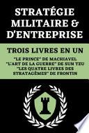 Stratégie Militaire et d'Entreprise Trois Livres en Un