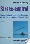 Stress-control : Guide pratique pour vous libérer du stress par les méthodes naturelles