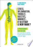 Stress, inflammation, troubles digestifs, immunité... et si c’était le nerf vague ?