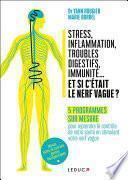 Stress, inflammation, troubles digestifs, immunité... et si c’était le nerf vague ?