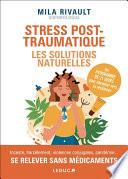 Stress post-traumatique : les solutions naturelles