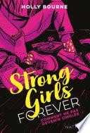 Strong girls forever : Comment ne pas devenir cinglée - Dès 14 ans
