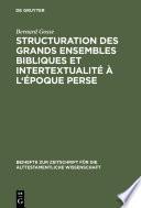 Structuration des grands ensembles bibliques et intertextualité à l'époque perse