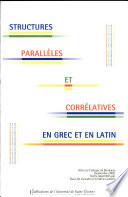 Structures parallèles et corrélatives en grec et en latin