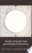 Studies from the Yale Psychological Laboratory