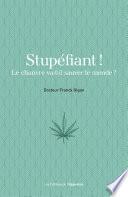 Stupéfiant ! Le chanvre va-t-il sauver le monde ?