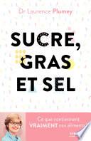 Sucre, gras et sel