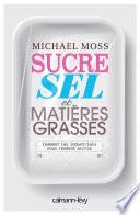 Sucre sel et matières grasses