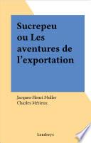 Sucrepeu ou Les aventures de l'exportation