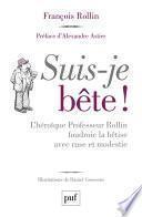 Suis-je bête !