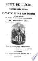 Suite de l'Écho de la sainte montagne, ou L'apparition rendue plus évidente par ses épreuves, ses gloires et de nouveaux éclaircissements