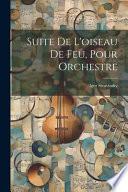 Suite De L'oiseau De Feu, Pour Orchestre