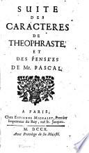 Suite des Caracteres de Theophraste, et des Pensées de Mr. Pascal