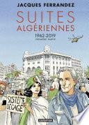Suites algériennes - Carnets d'Orient (Tome 1) - 1962-2019