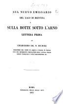 Sul nuovo emissario del lago di Bientina e sulla botte sotto l'Arno. Lettera prima, etc. [With a plan.]