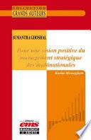 Sumantra Ghoshal - Pour une vision positive du management stratégique des multinationales
