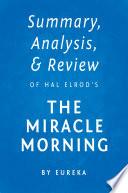 Summary, Analysis & Review of Hal Elrod’s The Miracle Morning by Eureka