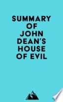 Summary of John Dean's House of Evil