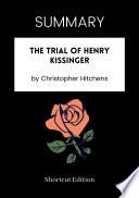 SUMMARY - The Trial of Henry Kissinger by Christopher Hitchen