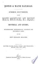 Summer Excursions to the White Mountains, Mt. Desert, Montreal and Quebec, Winnipesaukee, Memphremagog, Rangeley and Moosehead Lakes, and the New England Beaches