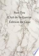 Sun Tzu L'Art de la Guerre Édition De Luxe
