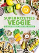 Super recettes veggie