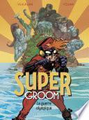 SuperGroom - Tome 2 - La guerre olympique