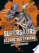 Supersaurs, Livre III : Le Choc des tyrans