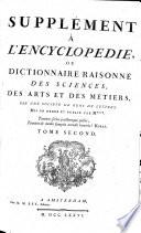 Supplément À L'Encyclopédie Ou Dictionnaire Raisonné Des Sciences, Des Arts Et Des Métiers