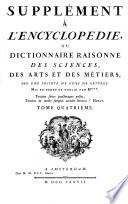 Supplément À L'Encyclopédie Ou Dictionnaire Raisonné Des Sciences, Des Arts Et Des Métiers