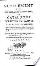 Supplement a la Bibliographie instructive, ou Catalogue des livres du cabinet de feu M. Jean Gaignat ...