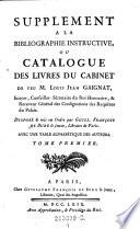 Supplément à la Bibliographie instructive, ou Catalogue des livres du Cabinet de feu M. Louis Jean Gaignat ... disposé et mis en ordre par Guill.-François de Bure le jeune, Libraire de Paris
