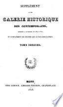Supplément à la Galerie historique des contemporains, imprimée à Bruxelles de 1817 à 1820, et complément de toutes les autres biographies. (II. Supplement.).