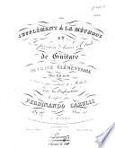 Supplément à la Méthode, ou la première Année d'Etude de Guitare. Ouvrage élémentaire qui fait suite à tout ce que contient la Méthode ... Op. 192