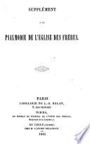 Supplément à la psalmodie de l'égl. des Frères