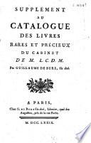 Supplément au catalogue des livres rares et précieux du cabinet de M. L. C. D. M.