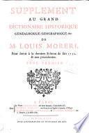 Supplement au grand dictionaire historique genealogique, geographique, &c. de M. Louis Moreri, pour servir a la derniere edition de l'an 1732. & aux precedentes