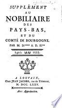 Supplément au Nobiliaire des Pays-Bas et du comté de Bourgogne ... 1420-1555