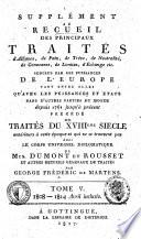 Supplément au recueil des principaux traités d'alliance, de paix, de trêve, de neutralité, de commerce, de limites, d'échange etc. conclus par les puissances de l'Europe tant entre elles qu'avec les puissances et états dans d'autres parties du monde depuis 1761 jusqu'à présent