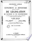Supplément au Répertoire méthodique et alphabétique de législation, de doctrine et de jurisprudence